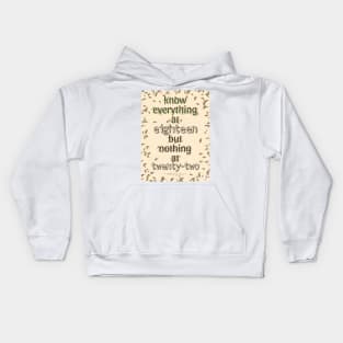 KNOW EVERYTHING @18 BUT NOTHING @22 LEAVES Kids Hoodie